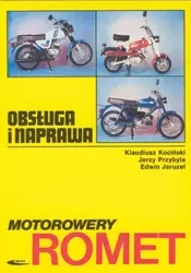 Motorowery Romet. Obsługa i naprawa - Klaudiusz Kociński, Jerzy Przybyła, Edwin Jaruzel