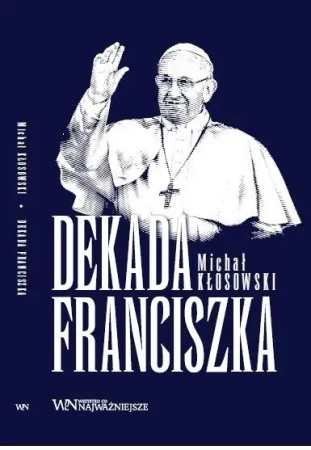 Dekada Franciszka - Michał Kłosowski