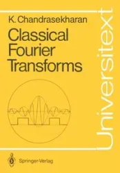 Classical Fourier Transforms - Chandrasekharan Komaravolu