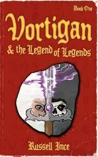 Vortigan & the Legend of Legends - Russell Ince