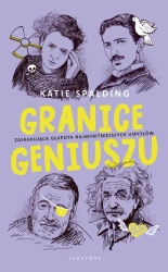 eBook GRANICE GENIUSZU. Zaskakująca głupota najwybitniejszych umysłów w historii. - Katie Spalding epub mobi