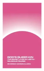 God's Queer Kin - Clarke Reverend Addison
