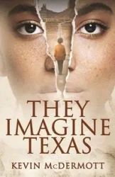 They Imagine Texas - Kevin McDermott