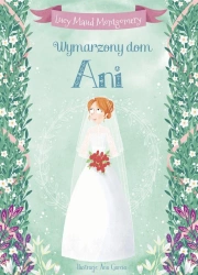 Wymarzony dom Ani - Lucy Maud Montgomery, Ana Garcia