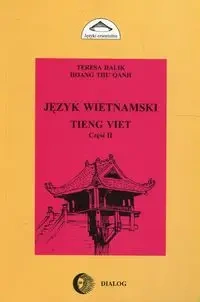 Język wietnamski Część II Tieng Viet - Teresa Halik, Thu Oanh Hoang