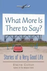 What More Is There to Say? - Colton Elaine