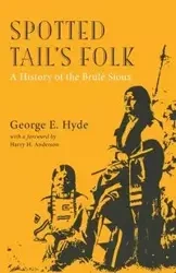 Spotted Tail's Folk - George E. Hyde