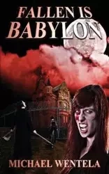 Fallen Is Babylon - Michael Wentela