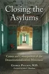 Closing the Asylums - George Paulson