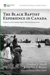 The Black Baptist Experience in Canada - Heath Gordon L.