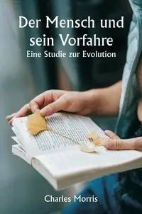 Der Mensch und sein Vorfahre - Morris Charles