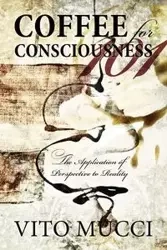 Coffee for Consciousness - Vito Mucci