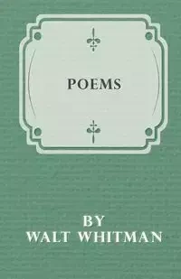 Poems by Walt Whitman - Whitman Walt