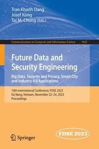 Future Data and Security Engineering. Big Data, Security and Privacy, Smart City and Industry 4.0 Applications - Dang Tran Khanh