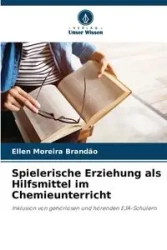 Spielerische Erziehung als Hilfsmittel im Chemieunterricht - Ellen Brandão Moreira