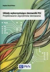 Układy wykorzystujące sterowniki PLC PWN - Bogdan Broel-Plater