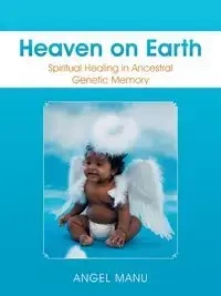 Heaven on Earth - Angel Manu