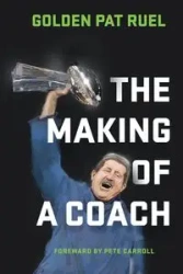 The Making of a Coach - Golden Pat Ruel