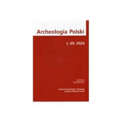 Archeologia Polski t. 69/2024 - praca zbiorowa
