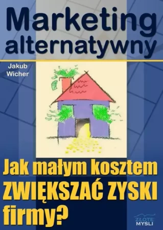 Marketing alternatywny (Wersja elektroniczna (PDF)) - Jakub Wicher