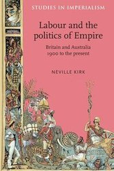 Labour and the politics of Empire - Kirk Neville