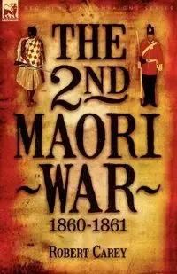 The 2nd Maori War - Carey Robert