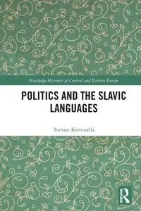 Politics and the Slavic Languages - Tomasz Kamusella