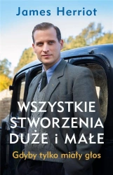 Wszystkie stworzenia duże i małe - James Herriot, Magda Białoń-Chalecka