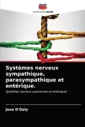 Systèmes nerveux sympathique, parasympathique et entérique. - Jose O'Daly