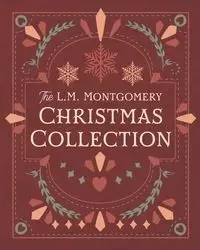 The L. M. Montgomery Christmas Collection - Montgomery L. M.