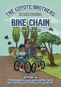 The Coyote Brothers Learn How to Fix a Bike Chain - Mary Jayne Wyman