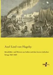 Reisebilder- und Skizzen aus Indien und dem letzten indischen Kriege 1857-1859 - von Lind Hageby Axel