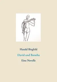 David und Batseba - Birgfeld Harald