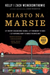 Miasto na Marsie. Czy możemy skolonizować kosmos.. - Kelly Weinersmith, Zach Weinersmith