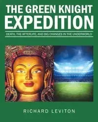The Green Knight Expedition - Richard Leviton