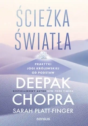Ścieżka światła. Praktyki jogi królewskiej od podstaw - Deepak Chopra