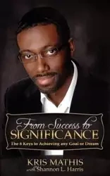 From Success to Significance - Kris Mathis