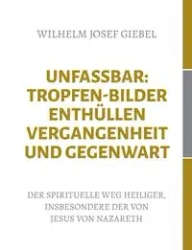 Unfassbar - Wilhelm Josef Giebel
