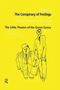 The Conspiracy of Feelings and The Little Theatre of the Green Goose - Gerould Daniel