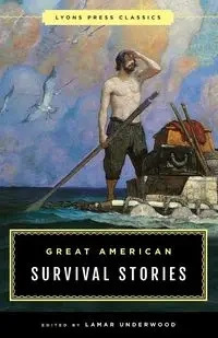 Great American Survival Stories - Underwood Lamar