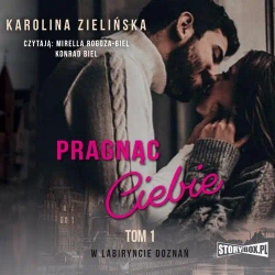 audiobook W labiryncie doznań. Tom 1. Pragnąc Ciebie - Karolina Zielińska