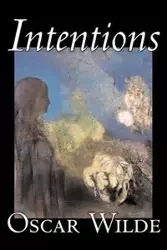 Intentions by Oscar Wilde, Literary Collections, Essays, English, Irish, Scottish, Welsh - Oscar Wilde