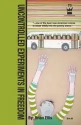 Uncontrolled Experiments in Freedom - Ellis Brian Stephen