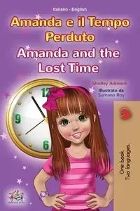 Amanda and the Lost Time (Italian English Bilingual Book for Kids) - Shelley Admont