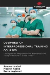 OVERVIEW OF INTERPROFESSIONAL TRAINING COURSES - Laajimi Sondes