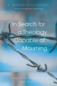 In Search for a Theology Capable of Mourning - Martin Rumscheidt H.