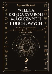 Wielka księga symboli magicznych i duchowych - Raymond Buckland