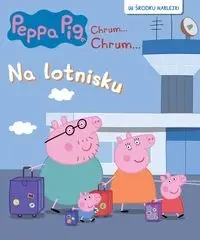 Świnka Peppa. Chrum... Chrum 92 Na lotnisku - praca zbiorowa