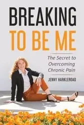 Breaking To Be Me - Jennifer Harkleroad