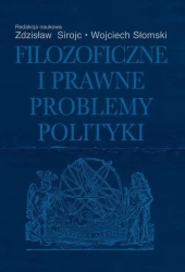 Filozoficzne i prawne problemy polityki - praca zbiorowa